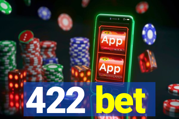 422 bet